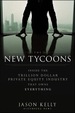 The New Tycoons: Inside the Trillion Dollar Private Equity Industry That Owns Everything