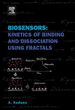 Biosensors: Kinetics of Binding and Dissociation Using Fractals: Kinetics of Binding and Dissociation Using Fractals