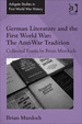 German Literature and the First World War: the Anti-War Tradition: Collected Essays By Brian Murdoch