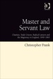 Master and Servant Law: Chartists, Trade Unions, Radical Lawyers and the Magistracy in England, 1840-1865