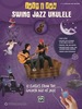 Just for Fun: Swing Jazz Ukulele: 12 Swing Era Classics From the Golden Age of Jazz for Easy Ukulele Tab