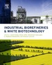 Industrial Biorefineries and White Biotechnology