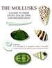 The Mollusks: a Guide to Their Study, Collection, and Preservation