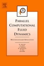 Parallel Computational Fluid Dynamics 2004: Multidisciplinary Applications