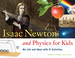 Isaac Newton and Physics for Kids