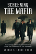 Screening the Mafia: Masculinity, Ethnicity and Mobsters From the Godfather to the Sopranos