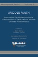 Middle Math: Improving the Undergraduate Preparation of Teachers of Middle Grades Mathemathics