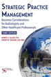 Strategic Practice Management: Business Considerations for Audiologists and Other Healthcare Professionals