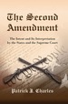 The Second Amendment: the Intent and Its Interpretation By the States and the Supreme Court