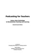 Podcasting for Teachers Revised Edition: Using a New Technology to Revolutionize Teaching and Learning