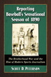 Reporting Baseball's Sensational Season of 1890