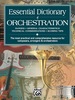 Essential Dictionary of Orchestration: the Most Practical and Comprehensive Resource for Composers, Arrangers and Orchestrators
