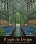 Biophilic Design: the Theory, Science and Practice of Bringing Buildings to Life