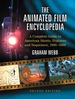 The Animated Film Encyclopedia: a Complete Guide to American Shorts, Features and Sequences, 1900-1999, 2d Ed