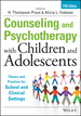 Counseling and Psychotherapy With Children and Adolescents: Theory and Practice for School and Clinical Settings