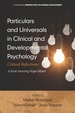 Particulars and Universals in Clinical and Developmental Psychology: Critical Reflections-a Book Honoring Roger Bibace