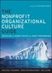 The Nonprofit Organizational Culture Guide: Revealing the Hidden Truths That Impact Performance