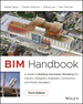 Bim Handbook: a Guide to Building Information Modeling for Owners, Designers, Engineers, Contractors, and Facility Managers