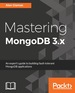 Mastering Mongodb 3. X