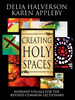 Creating Holy Spaces