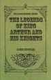 The Legends of King Arthur and His Knights