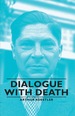 Dialogue With Death