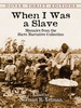 When I Was a Slave