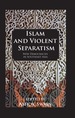 Islam and Violent Separatism