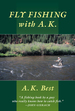 Fly-Fishing With a. K.