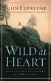 Wild at Heart Revised and Updated