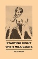 Starting Right With Milk Goats