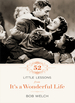 52 Little Lessons From It's a Wonderful Life