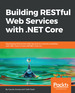 Building Restful Web Services With. Net Core