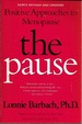 The Pause: Positive Approaches to Menopause; Revised Edition