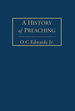 A History of Preaching Volume 1