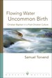 Flowing Water, Uncommon Birth