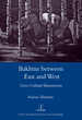 Bakhtin Between East and West