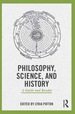 Philosophy, Science, and History