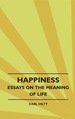 Happiness-Essays on the Meaning of Life