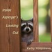 Inside Asperger's Looking Out