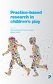 Practice-Based Research in Children's Play