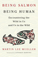 Being Salmon, Being Human