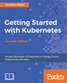 Getting Started With Kubernetes-Second Edition