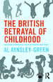 The British Betrayal of Childhood