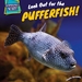 Look Out for the Pufferfish!
