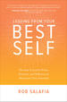 Leading From Your Best Self: Develop Executive Poise, Presence, and Influence to Maximize Your Potential