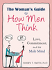 The Woman's Guide to How Men Think