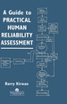 A Guide to Practical Human Reliability Assessment