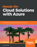 Hands-on Cloud Solutions With Azure