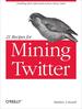 21 Recipes for Mining Twitter